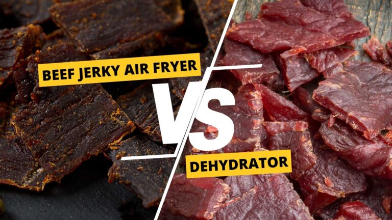 Beef Jerky Air Fryer vs Dehydrator